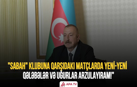 Prezident İlham Əliyev "Sabah" futbol klubunu təbrik edib
                                                
