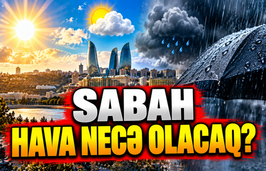 Bazar gününə gözlənilən hava proqnozu açıqlandı
                                                