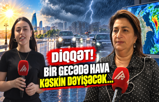 Bakıda leysan, dağlarda qar gözlənilir - HAVA PROQNOZU
                                                