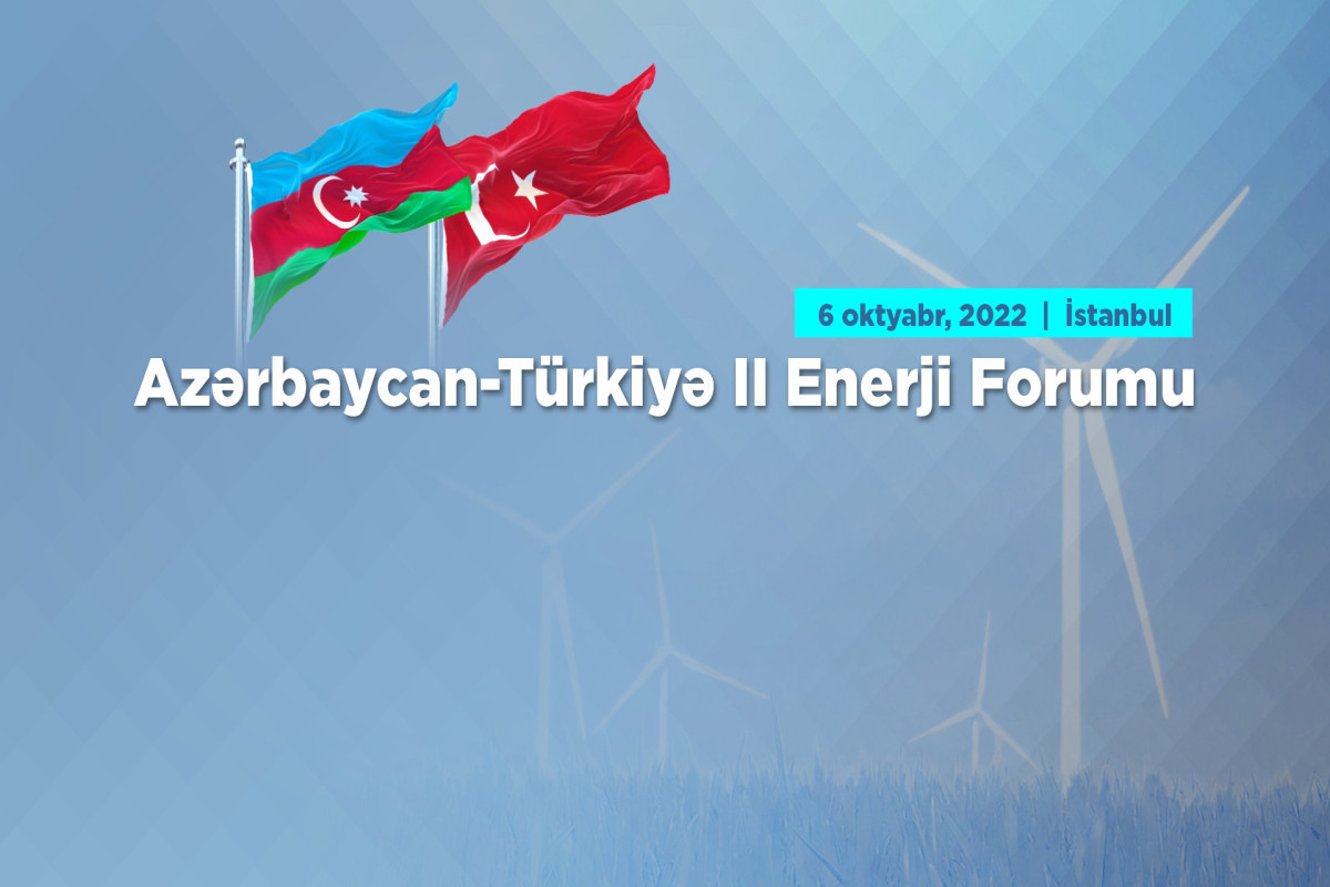 В Стамбуле состоится 2-й Азербайджано-Турецкий энергетический форум