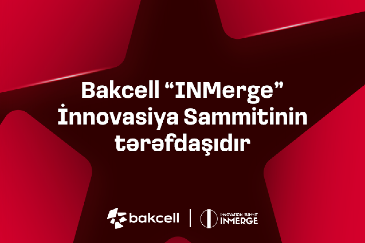 Bakcell является партнером самого престижного саммита по инновациям в регионе
