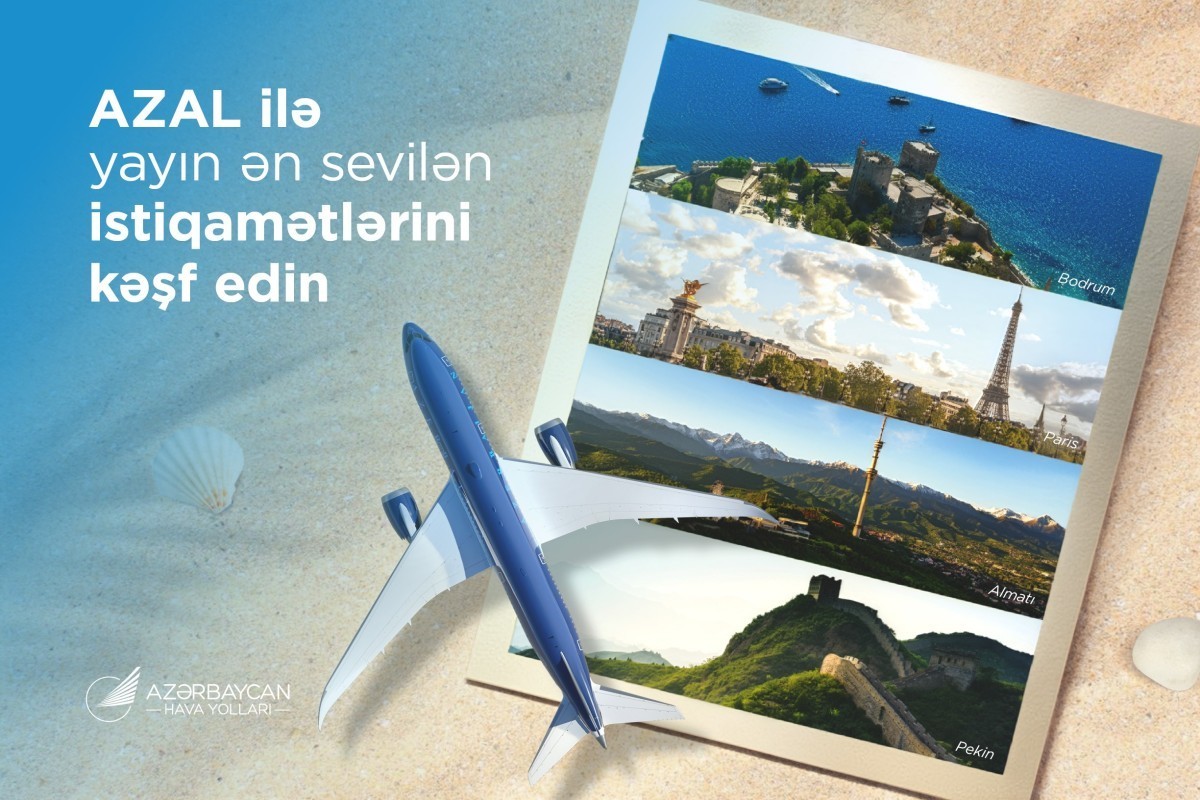 Откройте для себя самые популярные летние направления c AZAL: куда отправиться в этом году?