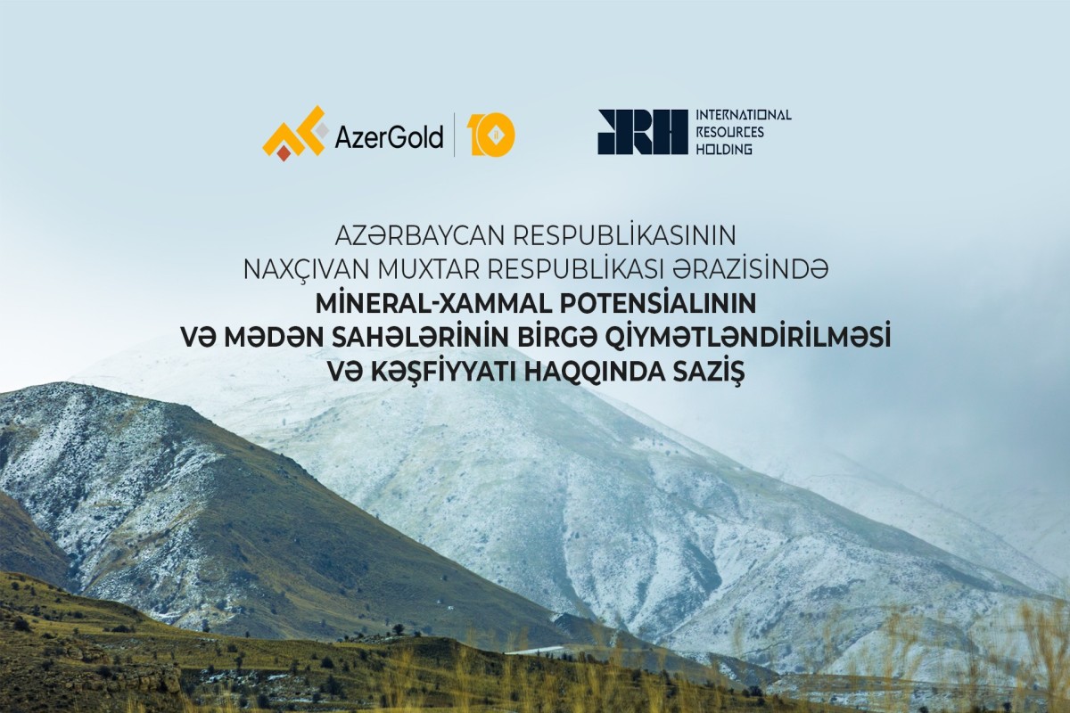 AzerGold совместно с иностранной компанией изучит минерально-сырьевой потенциал Нахчывана